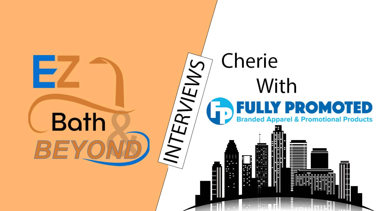 Ez Bath Podcast Interview With Fully Promoted